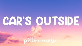 Car's Outside - James Arthur (Lyrics) 🎵