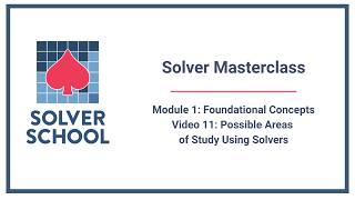 Solver Masterclass | Module 1: Foundational Concepts — Possible Areas of Study Using Solvers (1.11)