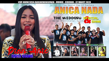 LIVE ANICA NADA (DIAN ANIC) | EDISI siang 07 MARET 2020 | BANJARWANGUNAN | MUNDU | CIREBON
