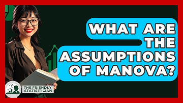 What Are The Assumptions Of MANOVA? - The Friendly Statistician