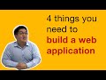 4 things you need to build a web application