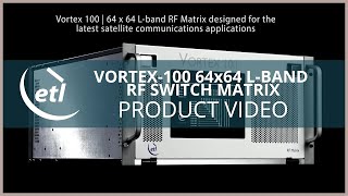 VTX-100 64x64 L-band RF Switch Matrix - Product Video | ETL Systems