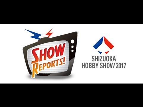 The Latest Scale Model News from Shizuoka Hobby Show 2017 - Hlj.com