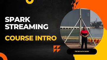 Spark Streaming Course Intro