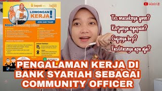 Pengalaman Kerja di Bank Syariah Sebagai Community Officer