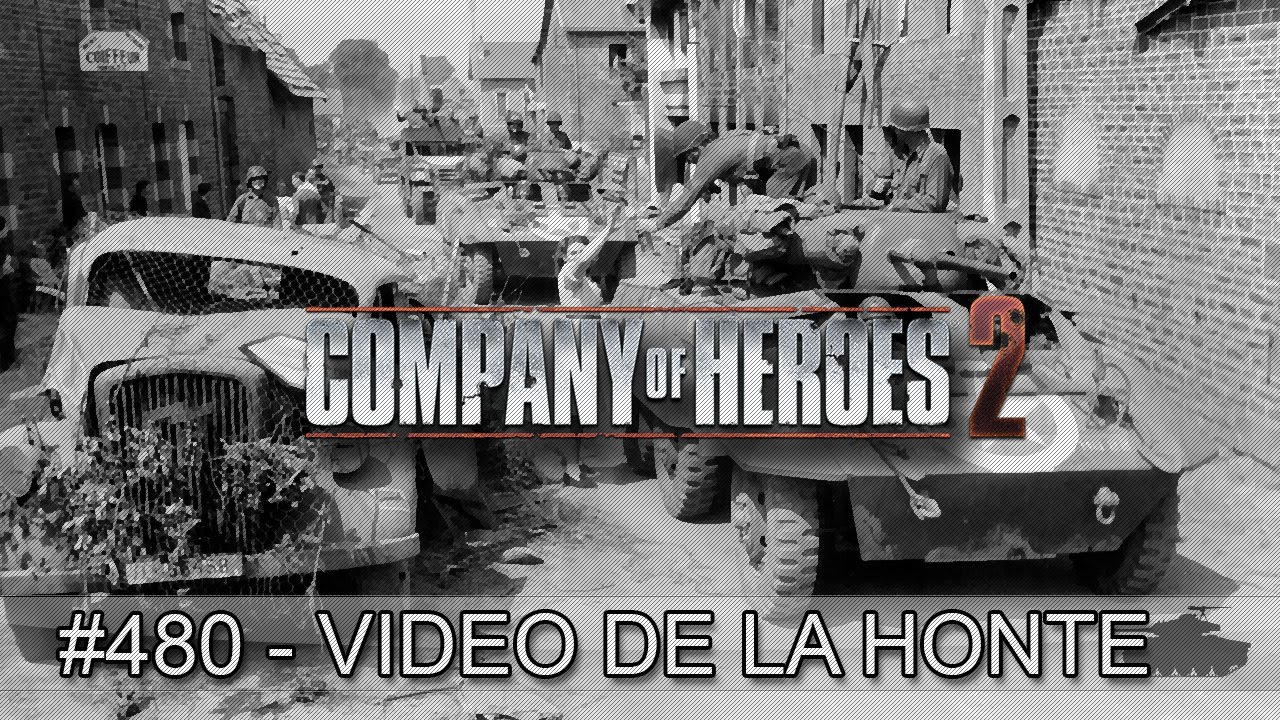 COH2 FR #480 "La vidéo de la Honte" - YouTube