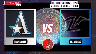 Dota 2 Live - Team Aster VS Team Zero | TI 2023 | REGIONAL QUALIFIERS | CHINA