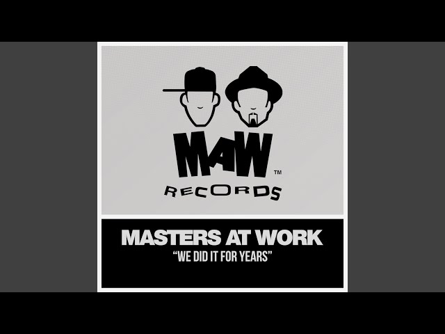 Masters at Work - We Did It For Years