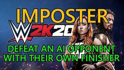 WWE 2K20: Imposter Trophy Guide