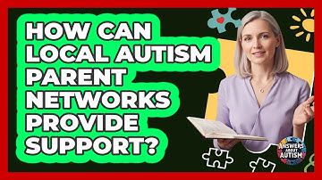 How Can Local Autism Parent Networks Provide Support? - Answers About Autism