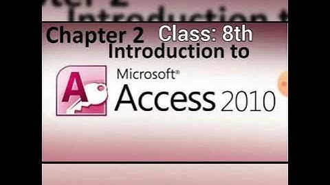 Class 8th | Computer | Chapter 2 | Introduction to Microsoft Access 2010 Part 1