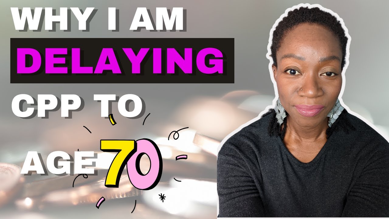 Why I Am Delaying CPP To Age 70 | I Changed My Mind 