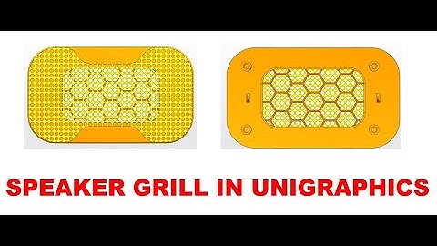 SPEAKER GRILL IN UGNIGRAPHICS 12.0