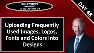 KW Command 66 Day Challenge 8.0 - Day 48 - Uploading Images, Logos, Fonts & Colors into Designs