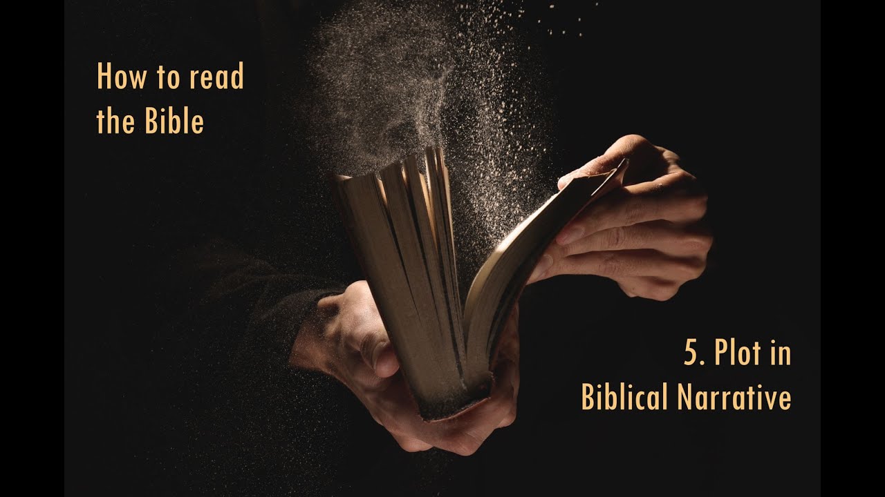 05 How to Read the Bible Plot in Biblical Narrative YouTube