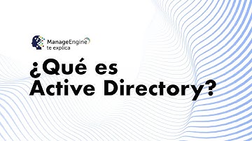 ¿Qué es Active Directory y para qué sirve? | ManageEngine LATAM