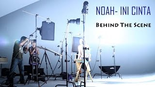 NOAH - Ini Cinta (Behind The Scene)