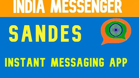 Sandes, India alternative to WhatsApp | Indian instant messaging app