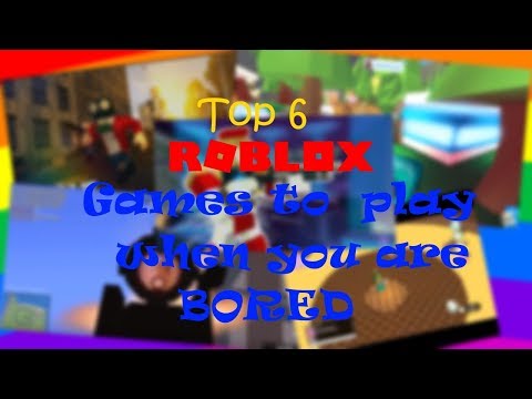 Top 6 Roblox Games To Play When You Are Bored August September - top 6 roblox games to play when you are bored august september