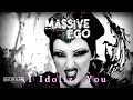 Massive Ego - I Idolize You (Official Music Video)