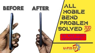 How To Remove Mobile Bend Problem|All Model|Bent|U-FIX-IT|2021