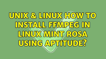 Unix & Linux: How to install ffmpeg in Linux Mint Rosa using aptitude?