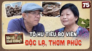 Bác Có Khỏe Không #75 | Hủ tiếu bò viên người Hoa tồn tại được 40 năm nhờ bí quyết tự khám phá