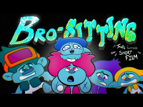 BRO-SITTING // A Trolls Fanmade short film.