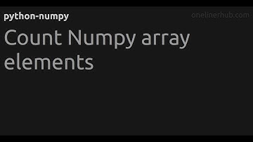 Count Numpy array elements