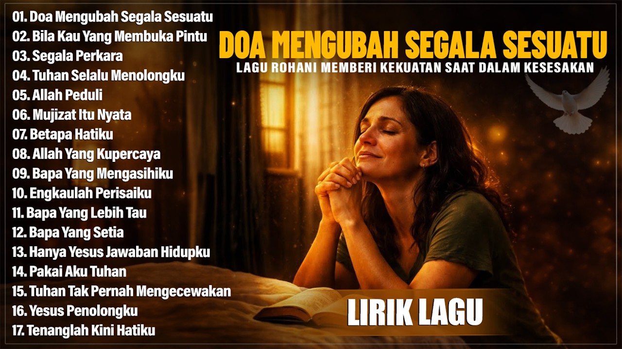 DOA MENGUBAH SEGALA SESUATU - LAGU ROHANI TERBARU 2026 MEMBERI KEKUATAN SAAT DALAM KESESAKAN (LIRIK)
