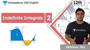 Indefinite Integrals - Lecture 2 | JEE 2020 - 2021 | IIT JEE Maths | Abhinav Jha