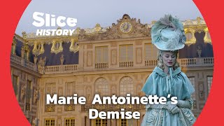 Marie-Antoinette Final Days at Versailles I SLICE HISTORY