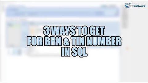 E-Invoice Series: 3 WAYS TO GET FOR BRN & TIN NUMBER IN SQL