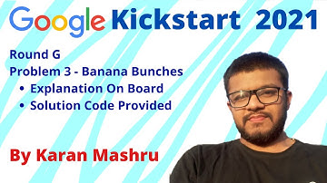 Google Kickstart 2021 Round G | Banana Bunches Solution | In Hindi | Explanation + Code | Editorial