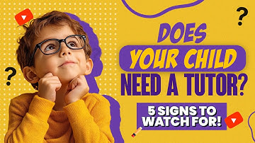 Does Your Child Need a Tutor? 5 Signs to Watch For!