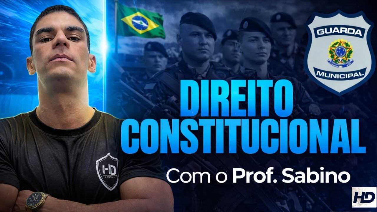 DIREITO CONSTITUCIONAL PARA CONCURSO DE GUARDA MUNICIPAL -  HD CURSOS