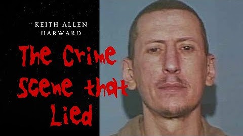 The Crime Scene That Lied: Forensics Gone Wrong | Keith Harward Case. #truecrime #wrongfulconviction