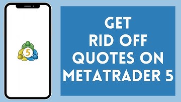 How to Get Rid Off Quotes on MetaTrader 5 (2024)
