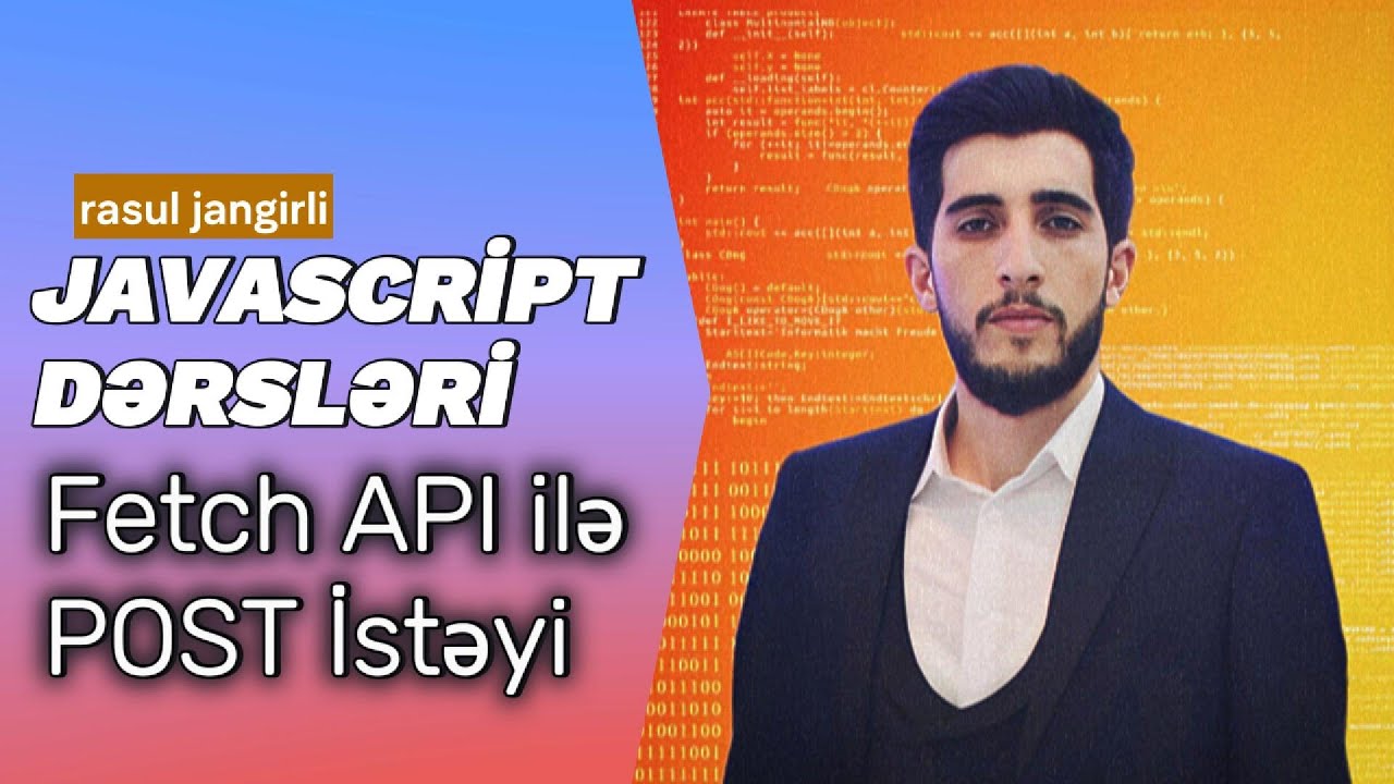 fetch APİ - POST istəyi | JAVASCRİPT DƏRSLƏRİ - 