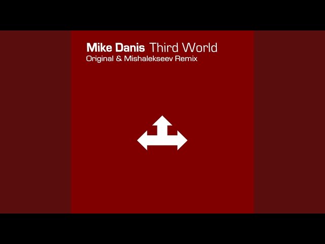 Mike Danis - Third world (original mix) Exclusive Track