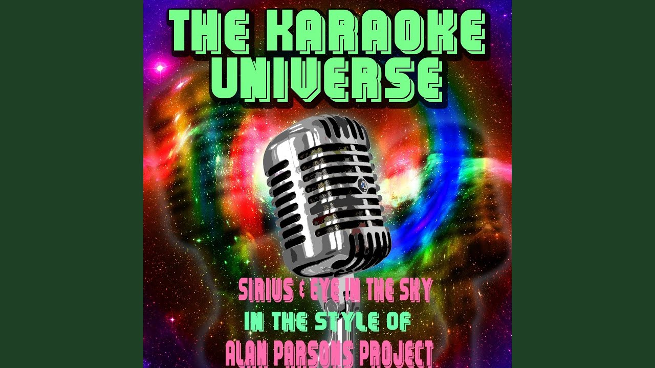 Sirius & Eye in the Sky (Karaoke Version) (In the Style of Alan Parsons