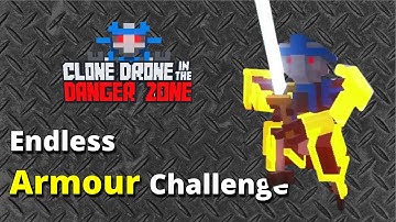 Endless armour challenge - How to - Clone Drone in the Danger Zone