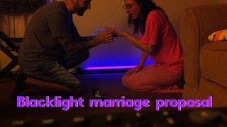Blacklight marriage proposal! She said yes!!