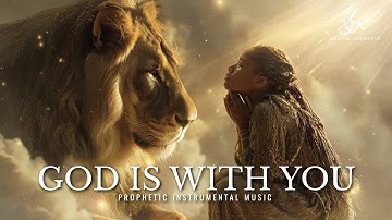 God Is With You | Deep Prophetic Worship Instrumental