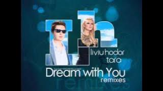 Liviu Hodor & Tara - Dream with you (Dj Dark & Shidance Remix)