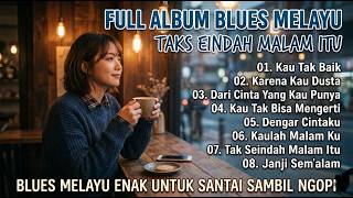 Latest Malay Blues Full Album 2026 || Not As Beautiful As That Night
