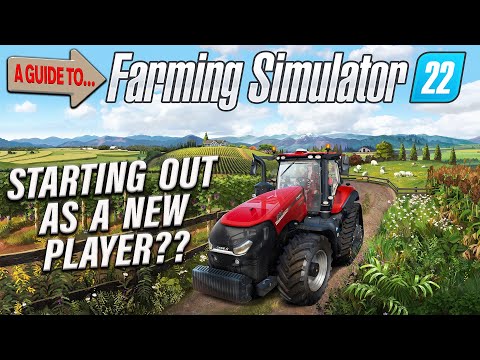 A Guide To Getting Started In Farming Simulator 22