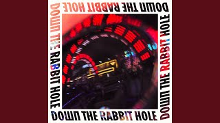 Down The Rabbit Hole