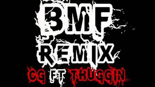 BMF (Remix) C.G ft Thuggin