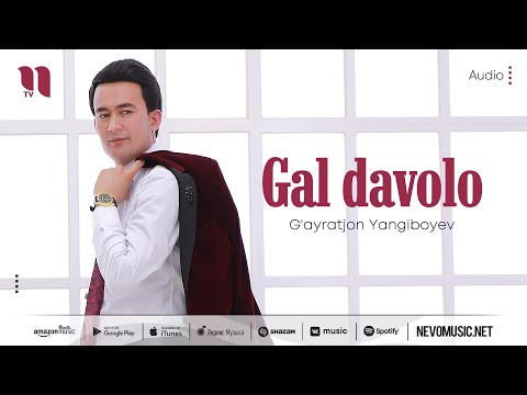 G'ayratjon Yangiboyev — Gal davolo (audio 2022)